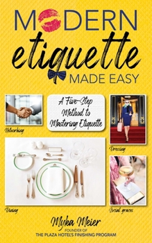 Hardcover Modern Etiquette Made Easy: A Five-Step Method to Mastering Etiquette Book