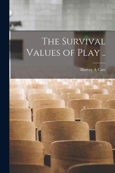 Paperback The Survival Values of Play .. Book