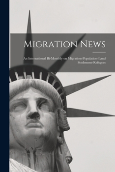 Paperback Migration News: an International Bi-monthly on Migration-population-land Settlement-refugees Book