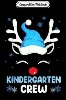 Composition Notebook: Reindeer Santa Hat Team Kindergarten Crew Christmas Xmas  Journal/Notebook Blank Lined Ruled 6x9 100 Pages
