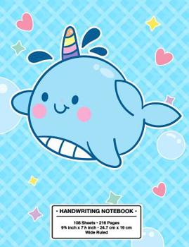 Paperback Handwriting Notebook: Back to School Cute Narwhal (Unicorn of the Sea) Kawaii Style Handwriting Practice Book