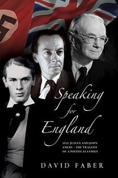 Hardcover Speaking for England: Leo, Julian and John Amery, the Tragedy of a Political Family Book
