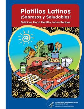 Paperback Delicious Heart Healthy Latino Recipes: Platillos Latinos Sabrosos y Saludables! Book