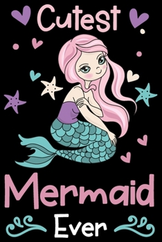 Paperback Cutest mermaid ever: Cute mermaid notebook journal for girls, women - Funny Birthday gift for girls - Mermaid Lined Notebook Journal (6"x 9 Book