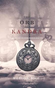 The Orb of Kandra - Book #2 of the Oliver Blue and the School for Seers