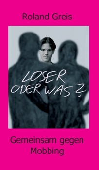 Hardcover Loser oder was?: Gemeinsam gegen Mobbing [German] Book