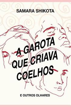 Paperback A Garota Que Criava Coelhos: E Outros Olhares [Portuguese] Book