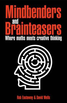 Paperback Mindbenders and Brainteasers: Where Maths Meets Creative Thinking Book