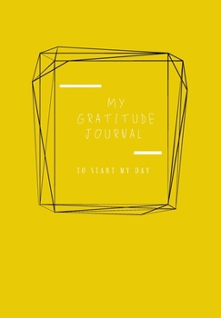 MY GRATITUDE JOURNAL, TO START MY DAY.    Daily Gratitude Journal for Women –  Writing Prompts and Dream Journal: Self Journal and Mindfulness Journal – Best Friend Gifts, Gifts for Mo