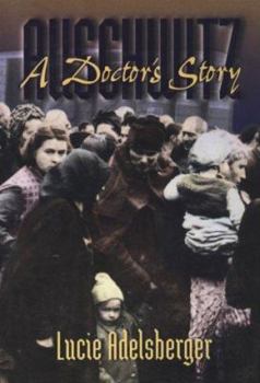 Hardcover Auschwitz: A Doctor's Story (Women's Life Writings from Around the World) Book