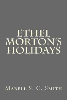 Ethel Morton's Holidays - Book #3 of the Ethel Morton