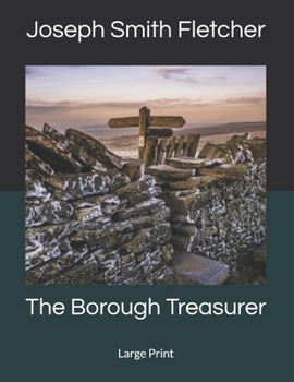 The Borough Treasurer: Large Print