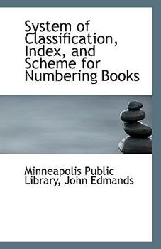 System of Classification, Index, and Scheme for Numbering Books