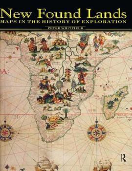 Hardcover New Found Lands: Maps in the History of Exploration Book