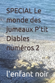 SPECIAL Le monde des jumeaux P'tit Diables numéros 2 (SPECIALS COLLECTION RASSEMBLANC TOUS LES SPECIALES DES COLLECTION TOUS PUBLIC) (French Edition)