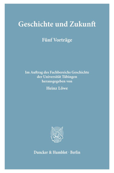 Paperback Geschichte Und Zukunft: Funf Vortrage [German] Book