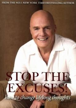 Stop the Excuses: How to Change Lifelong Thoughts