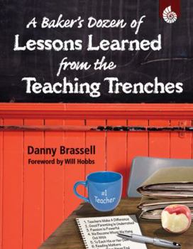 Paperback A Baker's Dozen of Lessons Learned from the Teaching Trenches Book