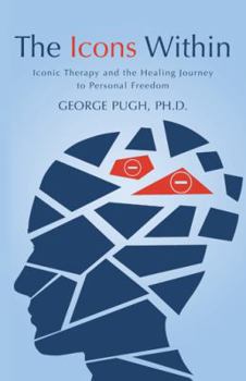 Paperback The Icons Within: Iconic Therapy and the Healing Journey to Personal Freedom Book