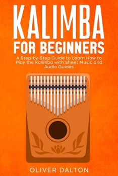 Learn to Play Kalimba: A Beginner’s Guide with Sheet Music and Audio Guides