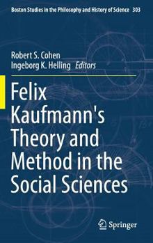 Hardcover Felix Kaufmann's Theory and Method in the Social Sciences Book