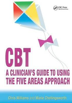 Hardcover Cbt: A Clinician's Guide to Using the Five Areas Approach Book