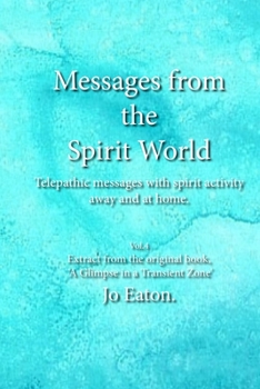 Paperback Messages from the Spirit World: Telepathic messages with spirit activity away and at home. Book