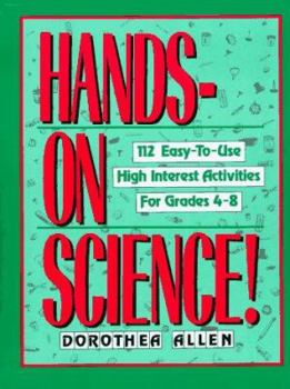 Paperback Hands-On Science!: 112 Easy-To-Use, High-Interest Activities for Grades 4-8 Book