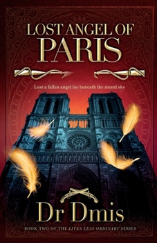 Paperback Lost Angel of Paris: Book two of the 'Lives Less Ordinary' series Book