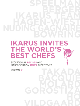 Hardcover Ikarus Invites the World's Best Chefs: Exceptional Recipes and International Chefs in Portrait: Volume 9 Book