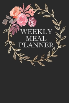 Weekly Meal Planner: Weekly Meal Planner And Shopping List Notebook