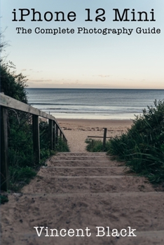 Paperback iPhone 12 Mini: The Complete Photography Guide Book