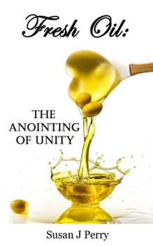 Paperback Fresh Oil: The Anointing Of Unity Book
