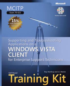 Hardcover MCITP Self-Paced Training Kit: Exam 70-622: Supporting and Troubleshooting Applications on a Windows Vista Client for Enterprise Support Technicians [ Book