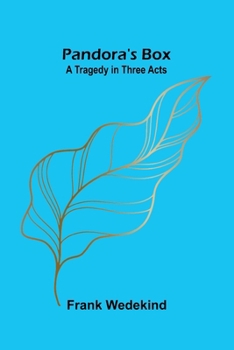 Paperback Pandora's Box: A Tragedy in Three Acts Book