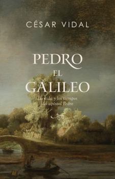 Paperback Pedro El Galileo: La Vida Y Los Tiempos del Apóstol Pedro [Spanish] Book