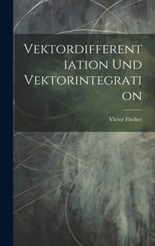 Hardcover Vektordifferentiation Und Vektorintegration [German] Book