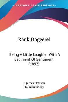 Paperback Rank Doggerel: Being A Little Laughter With A Sediment Of Sentiment (1892) Book