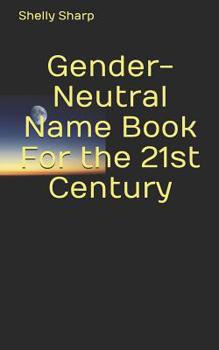 Paperback Gender-Neutral Name Book For the 21st Century Book