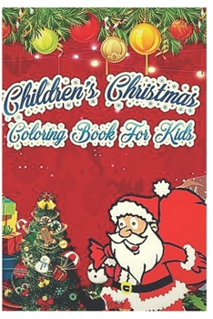 Paperback children's christmas coloring book for kids: 2-10 years old Book