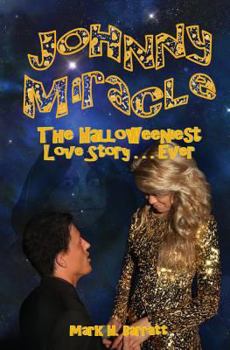 Paperback Johnny Miracle: The Halloweeniest Love Story . . . Ever Book