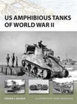US Amphibious Tanks of World War II - Book #192 of the Osprey New Vanguard