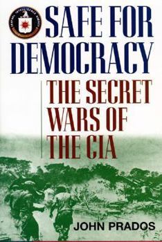 Hardcover Safe for Democracy: The Secret Wars of the CIA Book