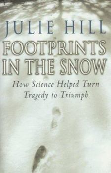 Hardcover Footprints in the Snow : How Science Helped Turn Tragedy to Triumph Book