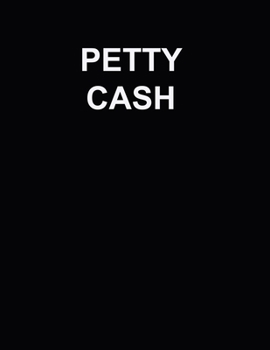 PETTY CASH: Professional Petty Cash Book for your business or personal use. 112 pages with a 8.5" x 11" size and a glossy black cover. Book also comes ... page to assist you with its filling out.