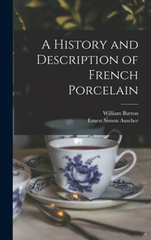 Hardcover A History and Description of French Porcelain Book