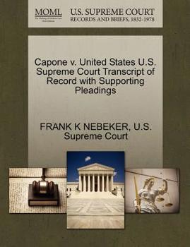 Paperback Capone V. United States U.S. Supreme Court Transcript of Record with Supporting Pleadings Book