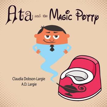 Paperback Ata and The Magic Potty: A Children's Story Book About Early Potty Training Book
