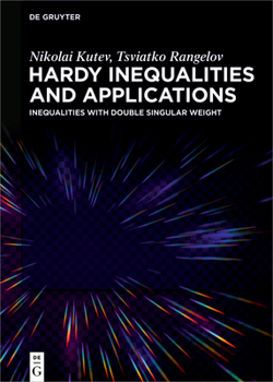 Hardcover Hardy Inequalities and Applications: Inequalities with Double Singular Weight Book