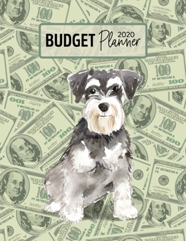 Budget Planner 2020: Monthly Budget Planner Organizer - Bills Expenses Savings Debt - Miniature Schnauzer (Track Your Money & Spending - Funny Dog Lover & Owner)